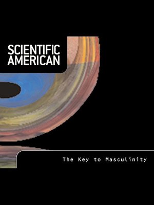 cover image of Scientific American: The Key to Masculinity